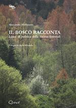 Il bosco racconta. Linee di politica delle risorse forestali