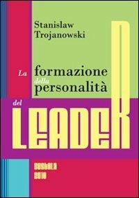 La formazione della personalità del leader - Stanislaw Trojanowski - copertina