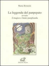La leggenda del panpepato. Ovvero il magico e fatato panghianda - Maria Bronzini - copertina