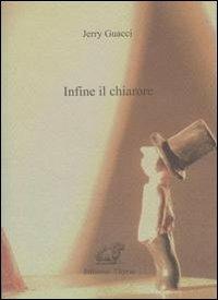 Infine il chiarore - Jerry Guacci - copertina