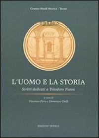 L' uomo e la storia. Scritti dedicati a Telesforo Nanni - copertina