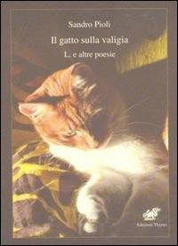 Il gatto sulla valigia. L. e altre poesie - Sandro Pioli - copertina