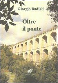 Oltre il ponte - Giorgio Badiali - copertina