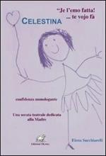 Je l'emo fatta!... te vojo fa contenta. Celestina