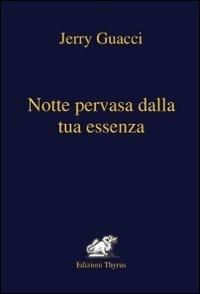 Notte pervasa dalla tua essenza - Jerry Guacci - copertina