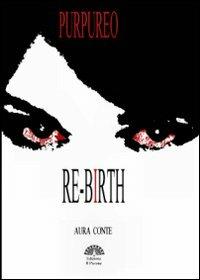 Re-birth. Purpureo - Aura Conte - copertina