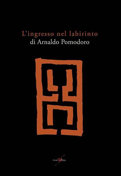 L' ingresso nel labirinto di Arnaldo Pomodoro. Ediz. illustrata - Donzelli Aurora,Gino Fienga,Giani Federico - copertina