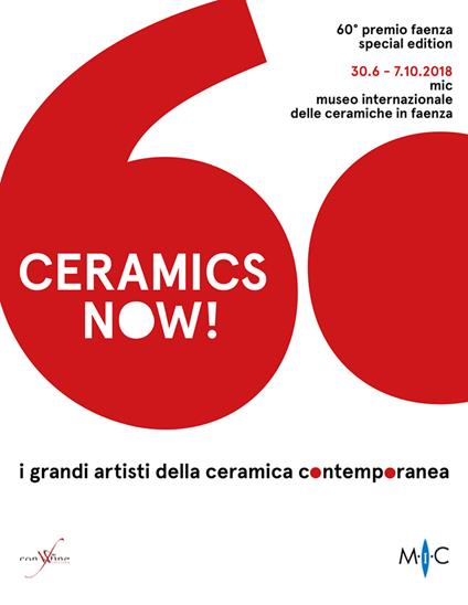 Ceramics now! I grandi artisti della ceramica contemporanea. 60° premio Faenza. Ediz. italiana e inglese - copertina