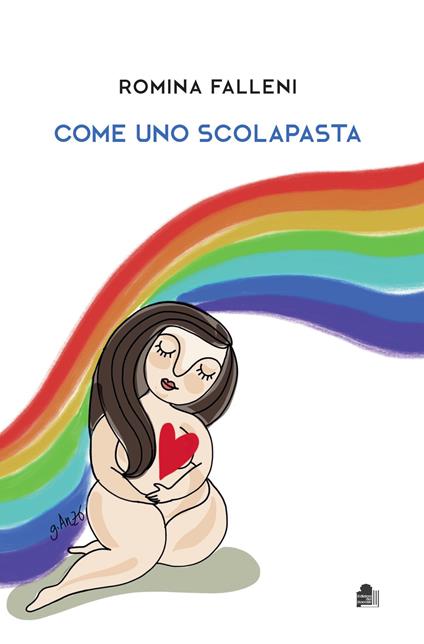 Come uno scolapasta - Romina Falleni - copertina
