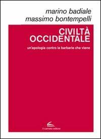 Civiltà occidentale. Un'apologia contro la barbarie che viene - Marino Badiale,Massimo Bontempelli - copertina