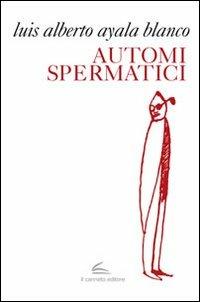 Automi spermatici - Luis A. Ayala Blanco - copertina