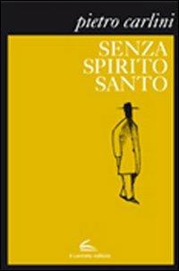 Senza Spirito Santo - Pietro Carlini - copertina