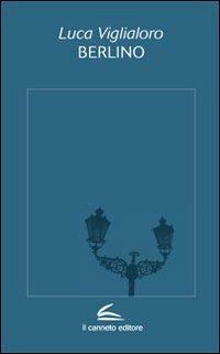 Berlino. Una trilogia - Luca Viglialoro - copertina