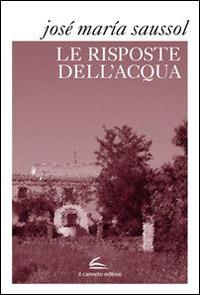 Le risposte dell'acqua - José M. Saussol - copertina