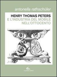 Henry Thomas Peters. Un ebanista inglese a Genova. Ediz. illustrata - Antonella Rathschüler - copertina