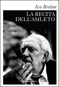 La recita dell'Amleto - Ivo Bresan - copertina