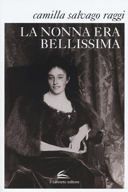 La nonna era bellissima - Camilla Salvago Raggi - copertina