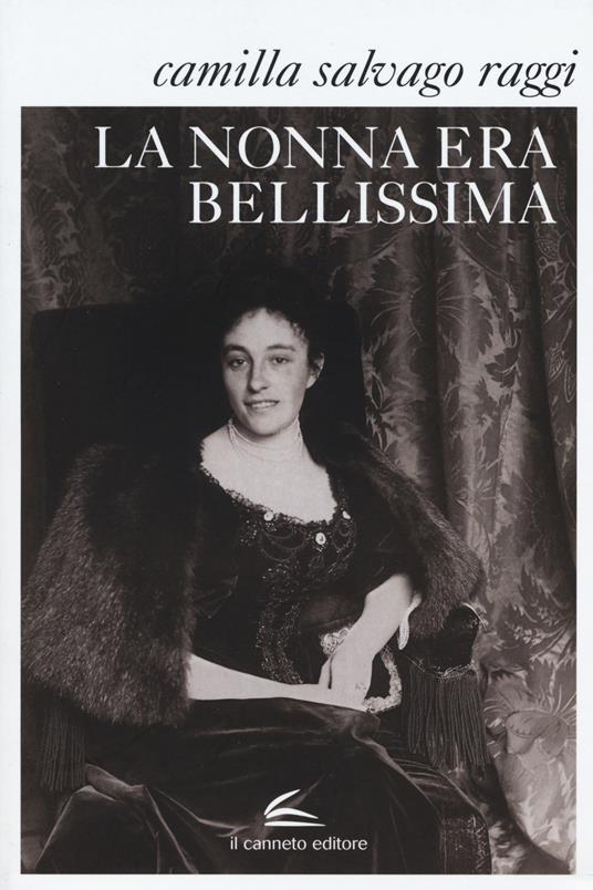 La nonna era bellissima - Camilla Salvago Raggi - copertina