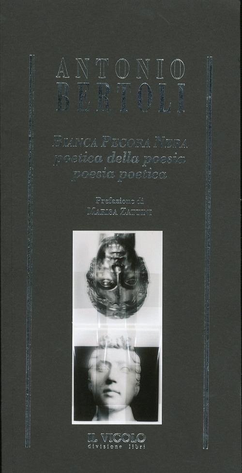 Bianca pecora nera. Poetica della poesia. Poesia poetica - copertina