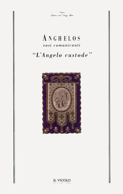Anghelos. Vasi comunicanti. «L'angelo custode» - copertina