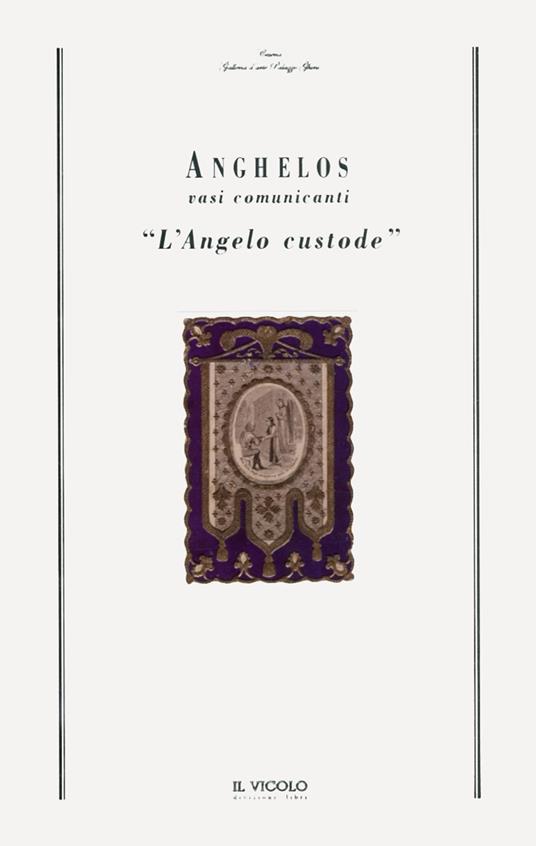 Anghelos. Vasi comunicanti. «L'angelo custode» - copertina
