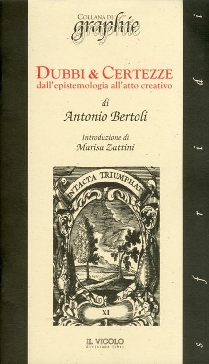 Dubbi & certezze dall'epistemologia all'atto creativo - Antonio Bertoli - copertina