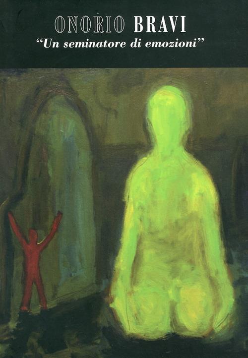 Onorio Bravi. Un seminatore di emozioni - copertina