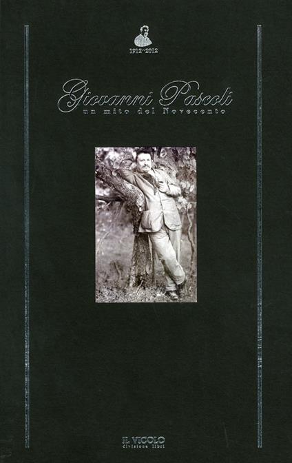 Giovanni Pascoli «un mito del Novecento» - copertina