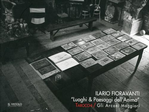 Ilario Fioravanti. «Luoghi & paesaggi dell'anima». Tarocchi. Gli arcani maggiori. Catalogo della mostra. Ediz. italiana e inglese - copertina