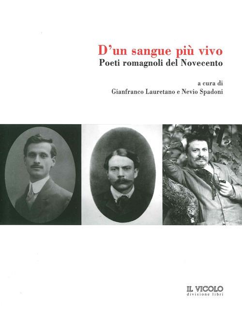 D'un sangue più vivo. Poeti romagnoli del Novecento - copertina