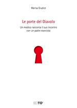 Le porte del diavolo. Un medico racconta il suo incontro con un padre esorcista