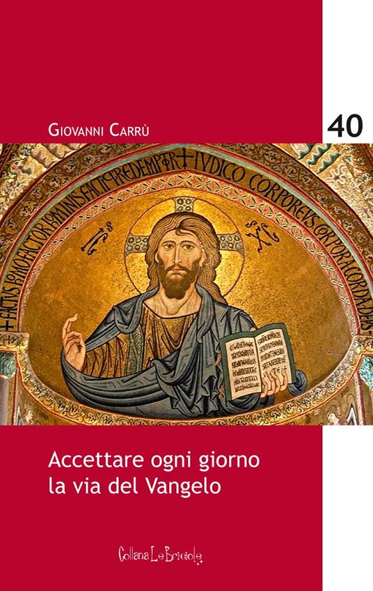 Accettare ogni giorno la via del Vangelo - Giovanni Carrù - copertina