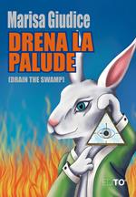 Drena la palude. (Drain the swamp)