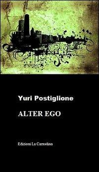 Alter ego - Yuri Postiglione - copertina