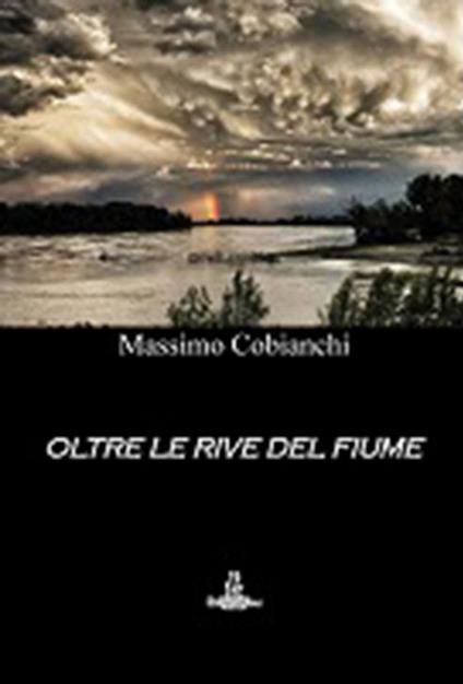 Oltre le rive del fiume - Massimo Cobianchi - copertina