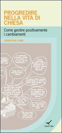 Progredire nella vita di chiesa. Come gestire positivamente i cambiamenti - Jonathan Lamb - copertina