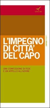 L' impegno di Città del Capo. Una confessione di fede e un appello all'azione - copertina