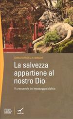 La salvezza appartiene al nostro Dio. Il crescendo del messaggio biblico