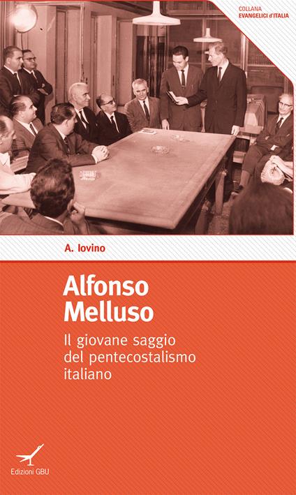 Alfonso Melluso. Il giovane saggio del pentecostalismo italiano - Alessandro Iovino - copertina