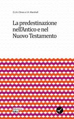 La predestinazione nell'Antico e nel Nuovo Testamento