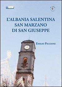 L' Albania salentina. San Marzano di San Giuseppe - Emilio Piccione - copertina