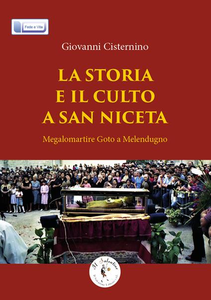 La storia e il culto a San Niceta. Megalomartire Goto a Melendugno - Giovanni Cisternino - copertina