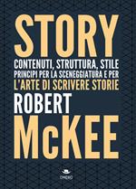 Story. Contenuti, struttura, stile, principi per la sceneggiatura e per l'arte di scrivere storie