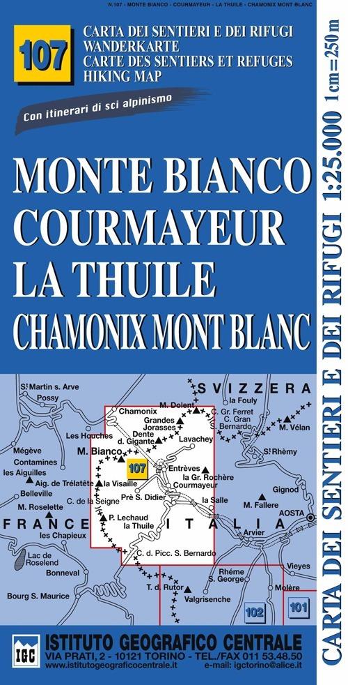 Carta n. 107 Monte Bianco, Courmayeur, Chamonix, la Thuile 1:25.000. Carta dei sentieri e dei rifugi. Serie monti - copertina