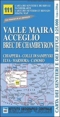 Carta n. 111 Valle Maira, Acceglio, monte Chambeyron 1:25.000. Carta dei sentieri e dei rifugi. Serie monti - copertina