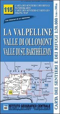 Carta n. 115 La Valpelline, valle di Ollomont e Saint Barthelemy 1:25.000. Carta dei sentieri e dei rifugi. Serie monti - copertina