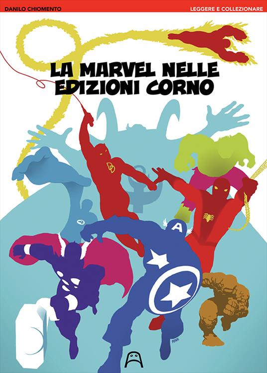 La Marvel nelle edizioni Corno - Danilo Chiomento - copertina