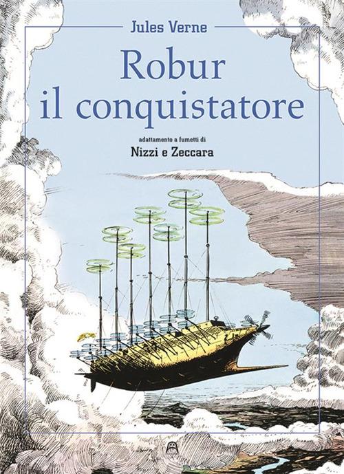 Robur il conquistatore - Jules Verne,Nevio Zeccara - copertina