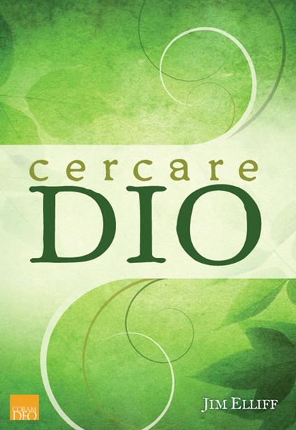 Cercare Dio. Guida per chi è alla ricerca - Jim Elliff - copertina