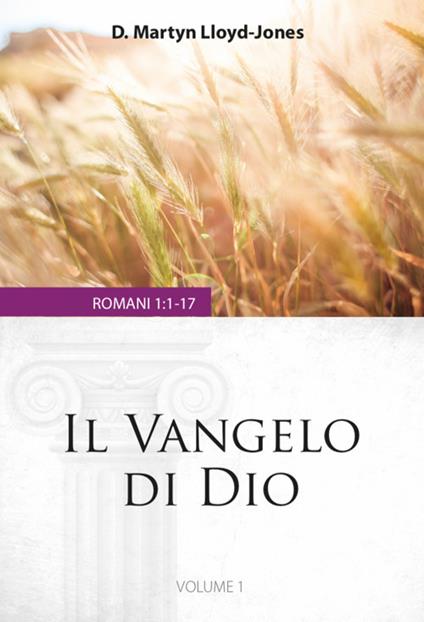 Il Vangelo di Dio. Romani 1:1-17. Vol. 1 - Martyn Lloyd-Jones - copertina